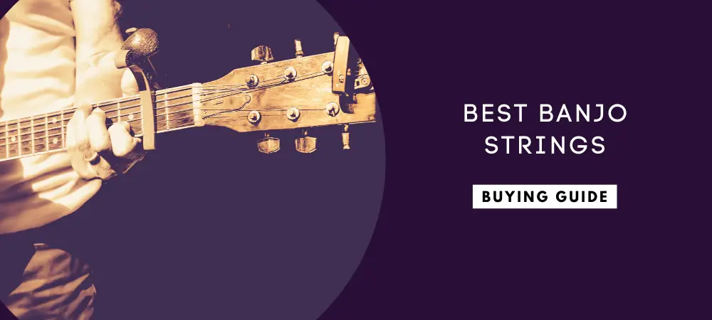 Best Banjo Strings In 2022: The Complete Guide - Music Tech Hub