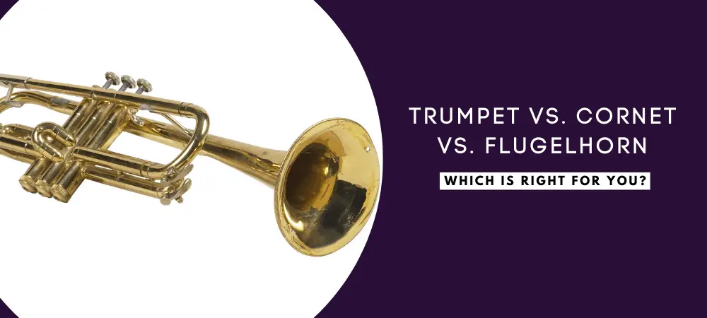 Trumpet vs. Cornet vs. Flugelhorn